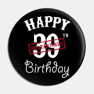 Happy 39th Quarantined Birthday Pin