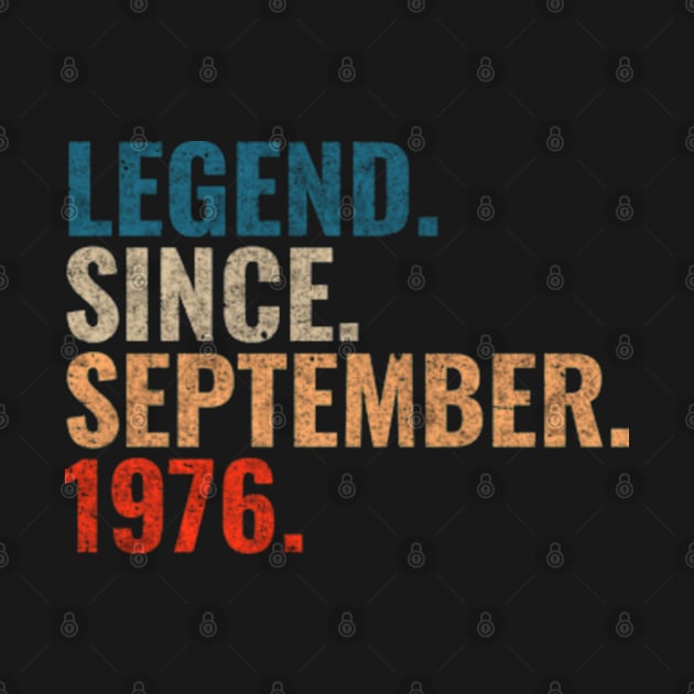 Legend since September 1976 Retro 1976 birthday shirt by TeeLogic