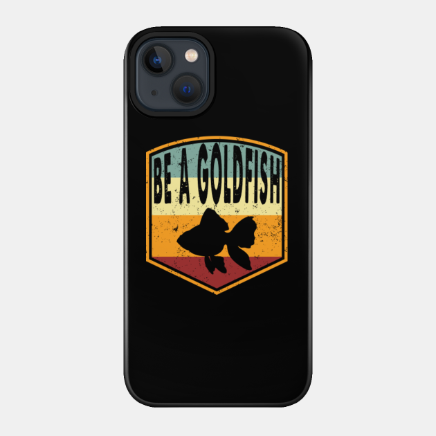 Retro Distressed Be A Goldfish - Ted Lasso - Phone Case