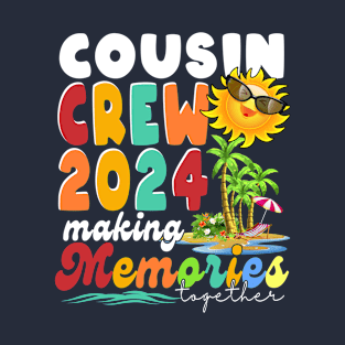 Cousin Crew 2024 making Memories Together T-Shirt