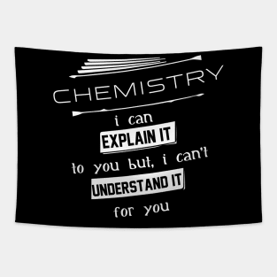 Chemistry I Can Explain It To You But I Can Not Understand It For You Typography White Design Tapestry