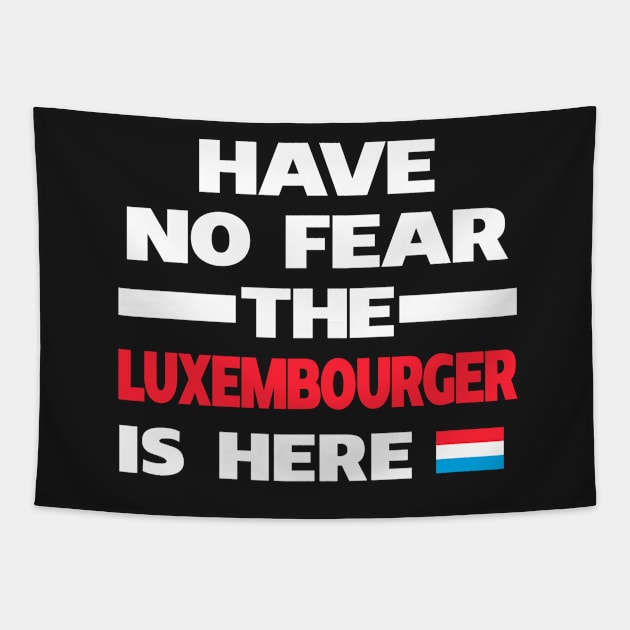 Luxembourger Is Here Luxembourg Tapestry by lubashantae