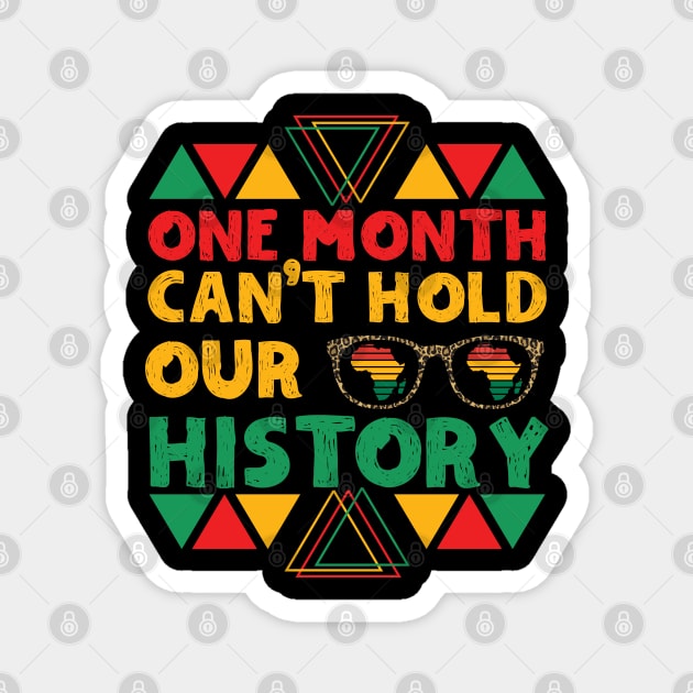 One Month Can't Hold Our History Magnet by The WYLD Tribe