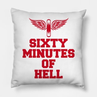 SIXTY MINUTES OF HELL Pillow