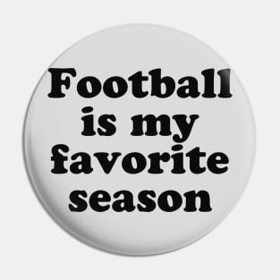 Football is My Favorite Season Pin