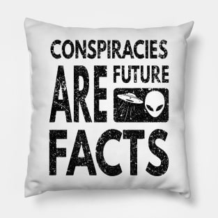 Conspiracies Are Future Facts Pillow