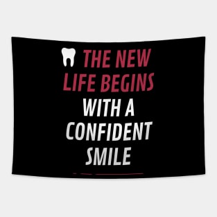 The new life begins with a confident smile Tapestry