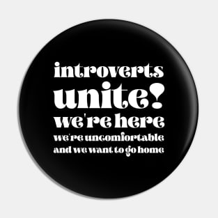 Introverts unite We're here we're uncomfortable and we want to go home Pin