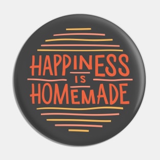 Happiness is Homemade Pin