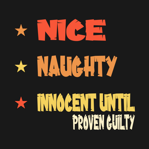 Nice Naughty Innocent Until Proven Guilty by Officail STORE