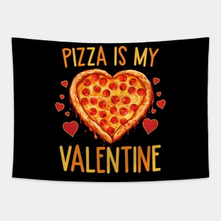 Pizza is my Valentines Day Pizza Lover Valentine Tapestry