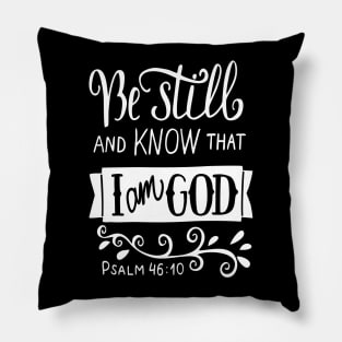 Be Still And Know That I Am God Pslam 46:10 Quote The Bible Inspirational Pillow