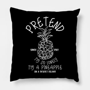 pretend i'm a pineapple Pillow