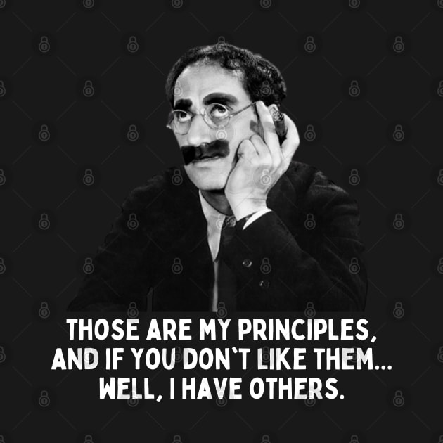 Groucho - Those Are My Principles... by Daz Art & Designs