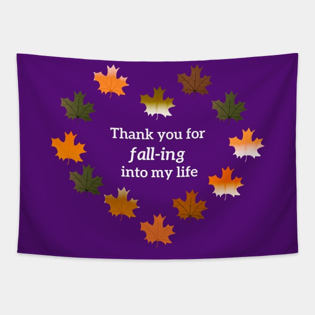 Thank you for fall-ing into my life Tapestry by wagnerps