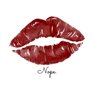 Red Lips - Nope T-Shirt