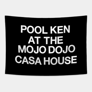 Pool Ken At The Mojo Dojo Casa House Tapestry