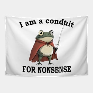 I Am A Conduit For Nonsense Funny Frog Tapestry