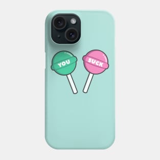 You Suck Funny Lollipop Phone Case