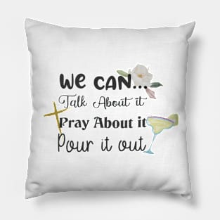 Pour it out, Talk it out Pillow