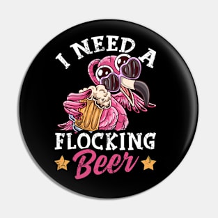 Flamingos I Need A Flocking Beer Pink Flamingo Pin