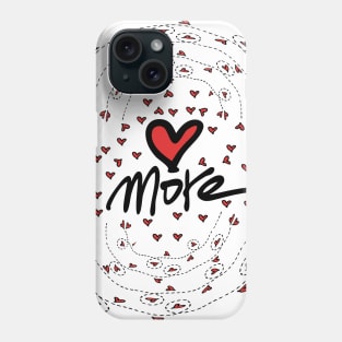 Love more Phone Case