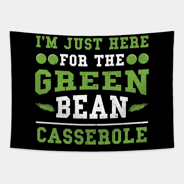 I'm Just Here For The Green Bean Casserole Tapestry by Designs By Jnk5