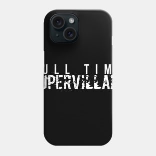 Sci Fi Video Game Full Time Supervillain Phone Case