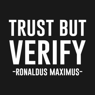 Trust But Verify T-Shirt