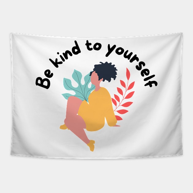 Be kind to yourself Tapestry by Eveline D’souza