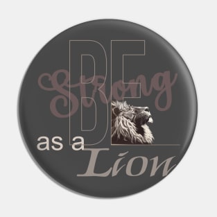 Be strong as a lion Pin