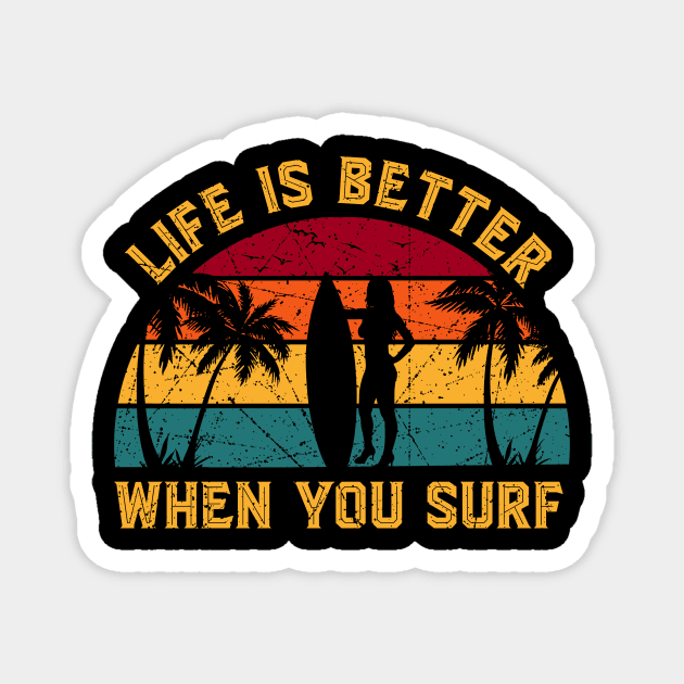 Retro Vintage Life Is Better When You Surf Surfer Gift Magnet by Biden's Shop