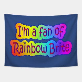 I'm a fan of Rainbow Brite Neon Retro Tapestry