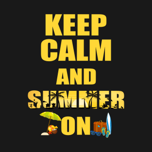 Keep Calm And Summer On Summer Time Holiday Surfing T-Shirt