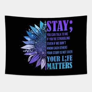 Stay; You Can Talk To Me Suicide Prevention Awareness Tapestry