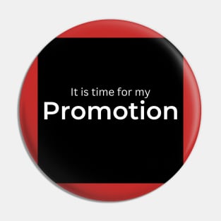 It is time for my Promotion Pin