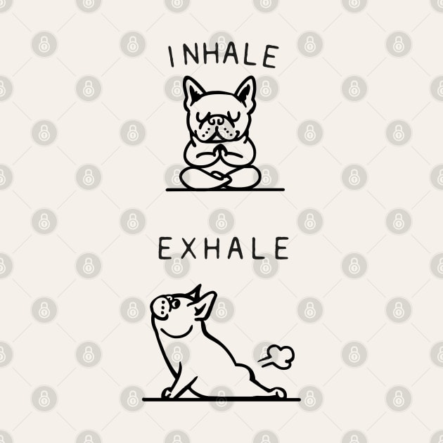 Inhale Exhale Frenchie by huebucket