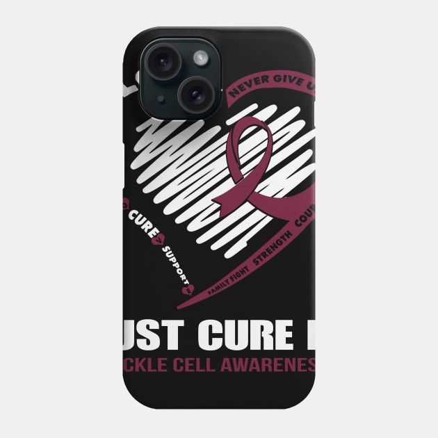 Just Cure It Sickle Cell Awareness Never Give Up Love Hope Faith Cure Support Burgundy Ribbon Warrior Phone Case by celsaclaudio506