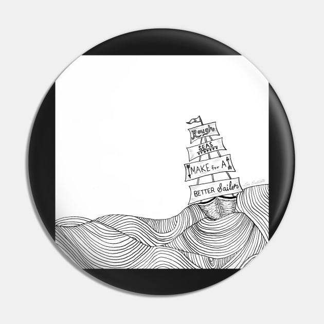 Rough Seas Make for a Better Sailor Pin by louendicott