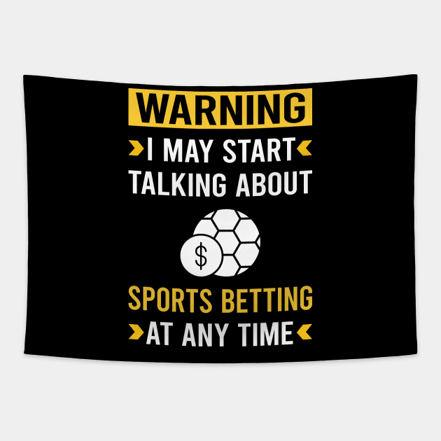 Warning Sports Betting Tapestry by Good Day