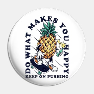 Do what makes you happy Pin