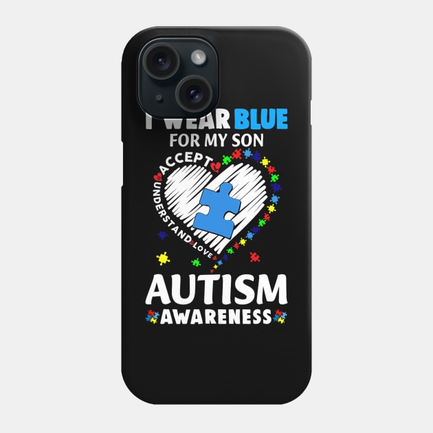 Heart I Wear Blue For My Son Autism Awareness Month Phone Case by cloutmantahnee