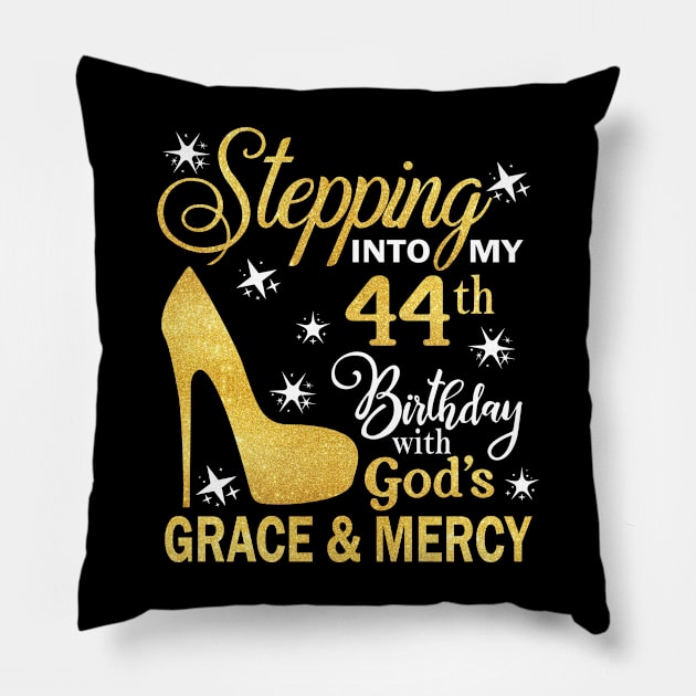 Stepping Into My 44th Birthday With God's Grace & Mercy Bday Pillow by MaxACarter