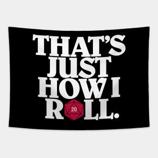 That's Just How I Roll Tapestry