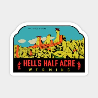 Hell's Half Acre Wyoming Vintage Magnet