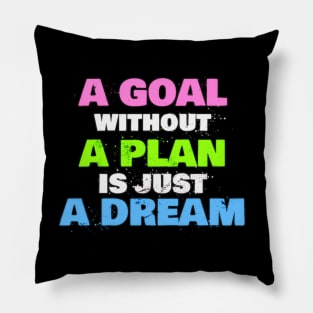 Not Plan Not Goal Pillow