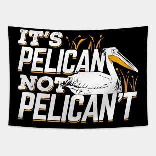 It's Pelican Not Pelican't Tapestry