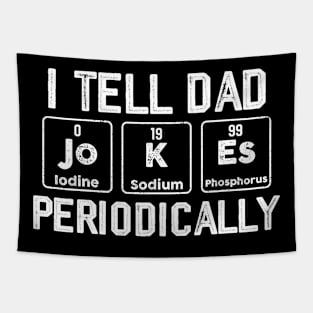 I Tell Dad Jokes Periodically Chemistry Teacher Dad Jokes Tapestry