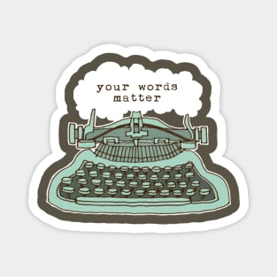 Your Words Matter Magnet