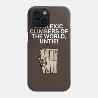 Dyslexic climbers of the world Untie Phone Case